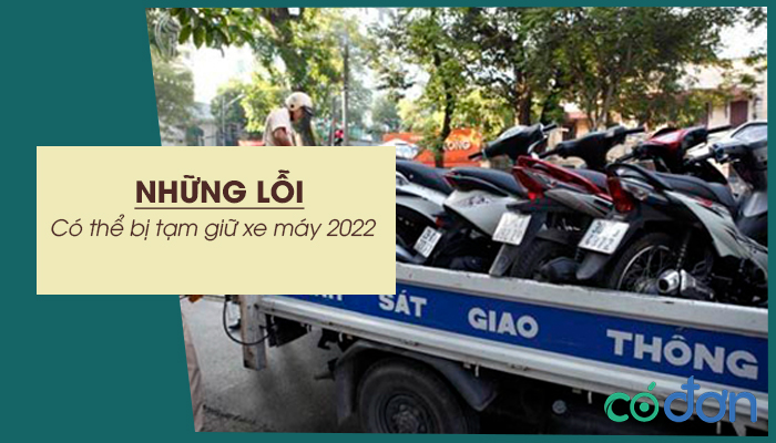 nhung loi co the bi tam giu xe may 2022