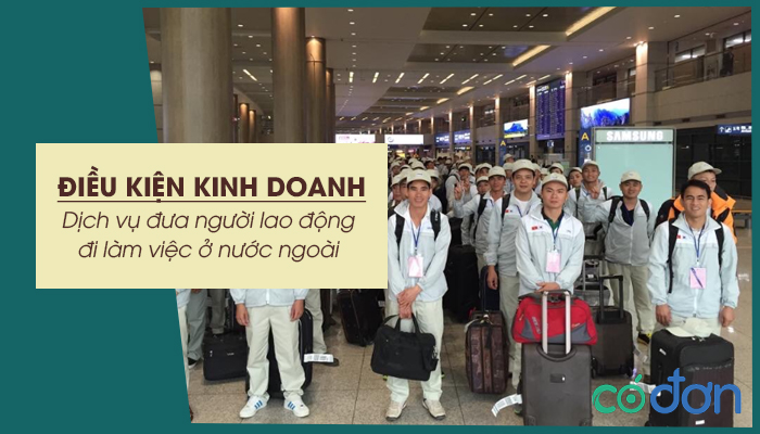 dieu kien kinh doanh dich vu dua nguoi lao dong di lam viec o nuoc ngoai