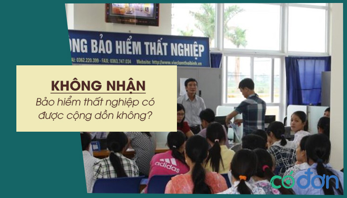 khong nhan bao hiem that nghiep co duoc cong don khong
