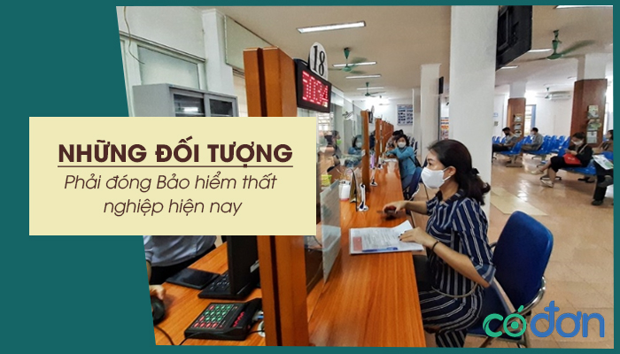 nhung doi tuong phai dong bao hiem that nghiep hien nay