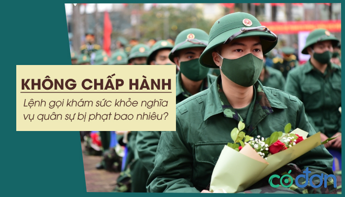 khong chap hanh lenh goi kham suc khoe nghia vu quan su bi phat bao nhieu