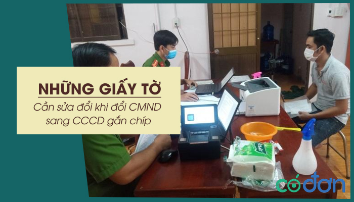 nhung giay to can sua doi khi doi cmnd sang cccd gan chip