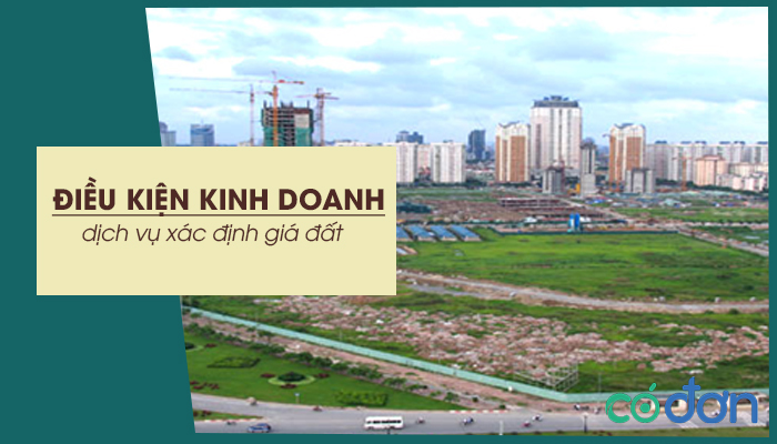 dieu kien kinh doanh dich vu xac dinh gia dat