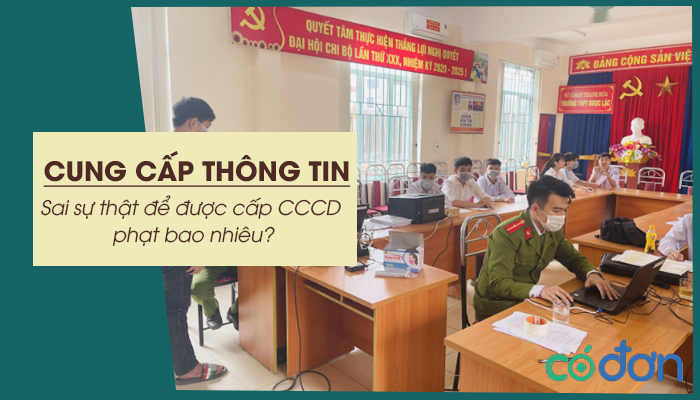cung cap thong tin sai su that de duoc cap cccd phat bao nhieu