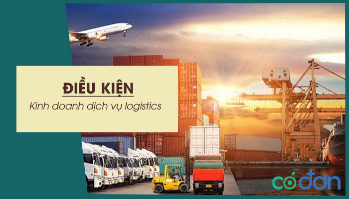 dieu kien kinh doanh dich vu logistics
