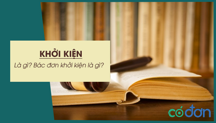 khoi kien la gi bac don khoi kien la gi