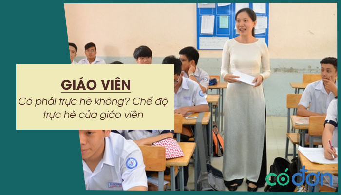giao vien co phai truc he khong che do truc he cua giao vien